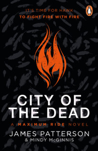 City of the Dead: A Maximum Ride Novel : (Hawk 2) City of the Dead: A Maximum Ride Novel : (Hawk 2)