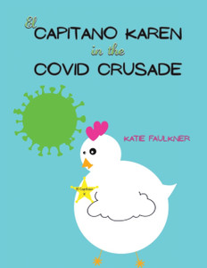 El Capitano Karen in the Covid Crusade El Capitano Karen in the Covid Crusade