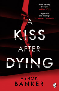 A Kiss After Dying : 'An addictive thriller in which revenge is a dish best served deliciously cold' T.M. LOGAN A Kiss After Dying : 'An addictive thriller in which revenge is a dish best served deliciously cold' T.M. LOGAN