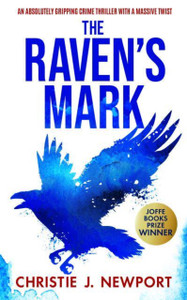 THE RAVEN'S MARK : An Absolutely Gripping Crime Thriller With A Massive Twist THE RAVEN'S MARK : An Absolutely Gripping Crime Thriller With A Massive Twist