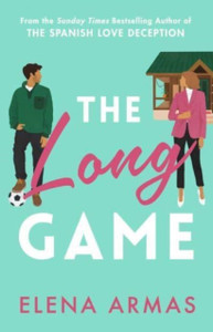 The Long Game : From the bestselling author of The Spanish Love Deception