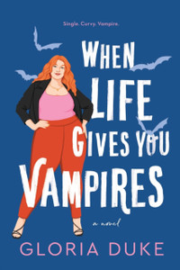 When Life Gives You Vampires When Life Gives You Vampires