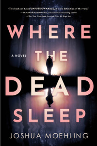 Where the Dead Sleep : A Novel Where the Dead Sleep : A Novel