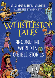 Whistlestop Tales : Around the World in 10 Bible Stories Whistlestop Tales : Around the World in 10 Bible Stories