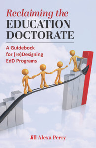 Reclaiming the Education Doctorate: A Guidebook for (re)Designing EdD Programs