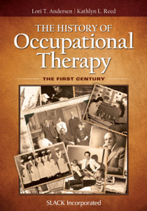 The History of Occupational Therapy: The First Century