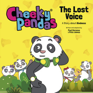 Cheeky Pandas: The Lost Voice - A Story about Kindness Cheeky Pandas: The Lost Voice - A Story about Kindness