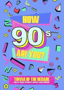 How 90's Are You? Better In My Day Trivia Book How 90's Are You? Better In My Day Trivia Book