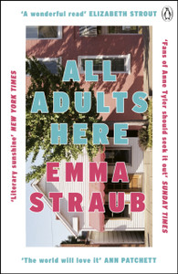 All Adults Here : A funny, uplifting and big-hearted novel about family - an instant New York Times bestseller All Adults Here : A funny, uplifting and big-hearted novel about family - an instant New York Times bestseller
