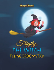 Frigity, the Witch: Flying Broomstick Frigity, the Witch: Flying Broomstick