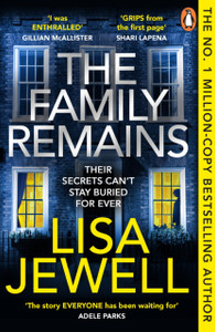 The Family Remains : the gripping Sunday Times No. 1 bestseller The Family Remains : the gripping Sunday Times No. 1 bestseller