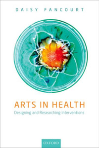 Arts in Health : Designing and researching interventions Arts in Health : Designing and researching interventions