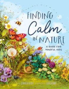 Finding Calm in Nature : A Guide for Mindful Kids