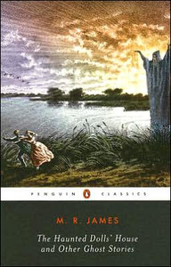 The Haunted Dolls' House and Other Ghost Stories by M. R. James (Author) The Haunted Dolls' House and Other Ghost Stories by M. R. James (Author)