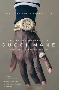 The Autobiography of Gucci Mane The Autobiography of Gucci Mane