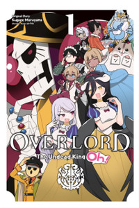 Overlord: The Undead King Oh!, Vol. 1 Overlord: The Undead King Oh!, Vol. 1