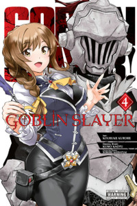 Goblin Slayer, Vol. 4 (manga) Goblin Slayer, Vol. 4 (manga)