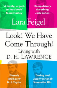 Look! We Have Come Through! : Living With D. H. Lawrence