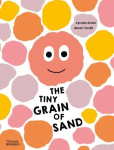 The Tiny Grain of Sand The Tiny Grain of Sand