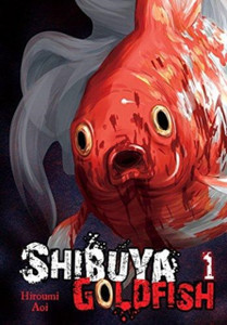 Shibuya Goldfish, Vol. 1 Shibuya Goldfish, Vol. 1