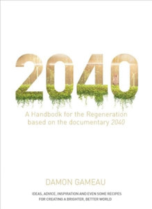 2040: A Handbook for the Regeneration 2040: A Handbook for the Regeneration