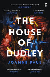The House of Dudley : A New History of Tudor England. A TIMES Book of the Year 2022 The House of Dudley : A New History of Tudor England. A TIMES Book of the Year 2022