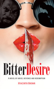 Bitter Desire : A Novel of Abuse, Revenge and Redemption
