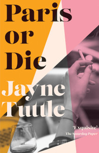 Paris or Die : A Memoir