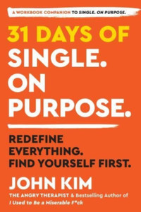 31 Days of Single on Purpose : Redefine Everything. Find Yourself First. 31 Days of Single on Purpose : Redefine Everything. Find Yourself First.