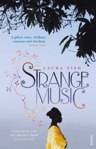 Strange Music : Longlisted for the Orange Prize for Fiction