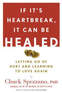 If It's Heartbreak, It Can Be Healed : Letting Go of Hurt and Learning to Love Again