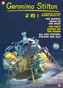 Geronimo Stilton 3-in-1 #5 : Collecting "The Fastest Train in the West," "First Mouse on the Moon," and "All for Stilton, Stilton for All!" Geronimo Stilton 3-in-1 #5 : Collecting "The Fastest Train in the West," "First Mouse on the Moon," and "All for Stilton, Stilton for All!"