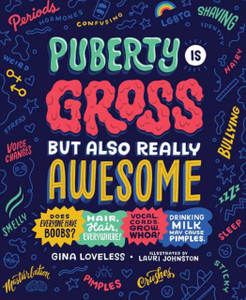 Puberty Is Gross, but Also Really Awesome