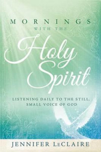 Mornings With The Holy Spirit Mornings With The Holy Spirit