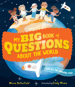 My Big Book of Questions About the World (with all the Answers, too!) My Big Book of Questions About the World (with all the Answers, too!)