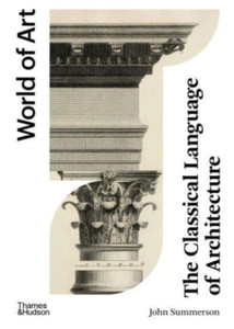 The Classical Language of Architecture The Classical Language of Architecture
