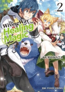 The Wrong Way To Use Healing Magic Volume 2 The Wrong Way To Use Healing Magic Volume 2