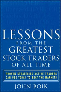 Lessons from the Greatest Stock Traders of All Time by John Boik (Author) Lessons from the Greatest Stock Traders of All Time by John Boik (Author)