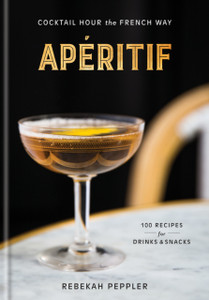 Aperitif : Cocktail Hour the French Way