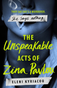 The Unspeakable Acts of Zina Pavlou The Unspeakable Acts of Zina Pavlou