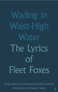 Wading in Waist-High Water : The Lyrics of Fleet Foxes Wading in Waist-High Water : The Lyrics of Fleet Foxes