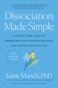 Dissociation Made Simple : A Stigma-Free Guide to Embracing Your Dissociative Mind and Navigating Daily Life