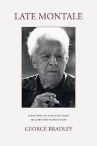 Late Montale: Poems Written in Eugenio Montale's Final Years