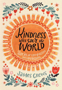 Kindness Will Save the World Kindness Will Save the World