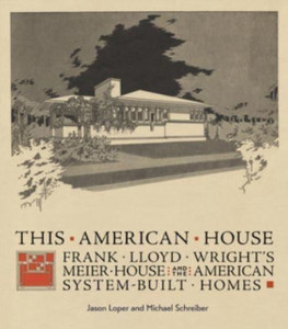 THIS AMERICAN HOUSE FRANK LLOYD WRIGHTS THIS AMERICAN HOUSE FRANK LLOYD WRIGHTS