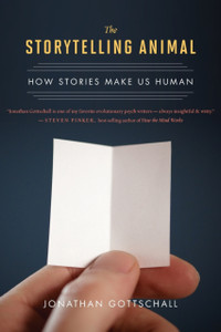 The Storytelling Animal : How Stories Make Us Human The Storytelling Animal : How Stories Make Us Human