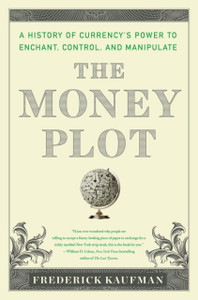 The Money Plot: A History from Shells to Bullion to Bitcoin