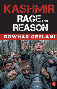 Kashmir : Rage and Reason Kashmir : Rage and Reason