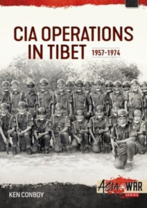 CIA Operations in Tibet, 1957-1974 : 1957-1974 CIA Operations in Tibet, 1957-1974 : 1957-1974