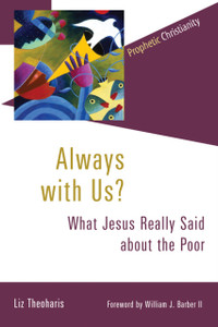 Always with Us? : What Jesus Really Said about the Poor Always with Us? : What Jesus Really Said about the Poor